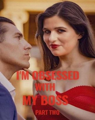 Obsessed With My Boss Part 2